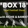 Box 18 with Richie and Bankky