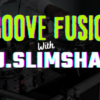 Groove Fusion with DJ SlimShadi