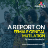 A Report on Female Genital Mutilation By Ifeoma Nwabufoh